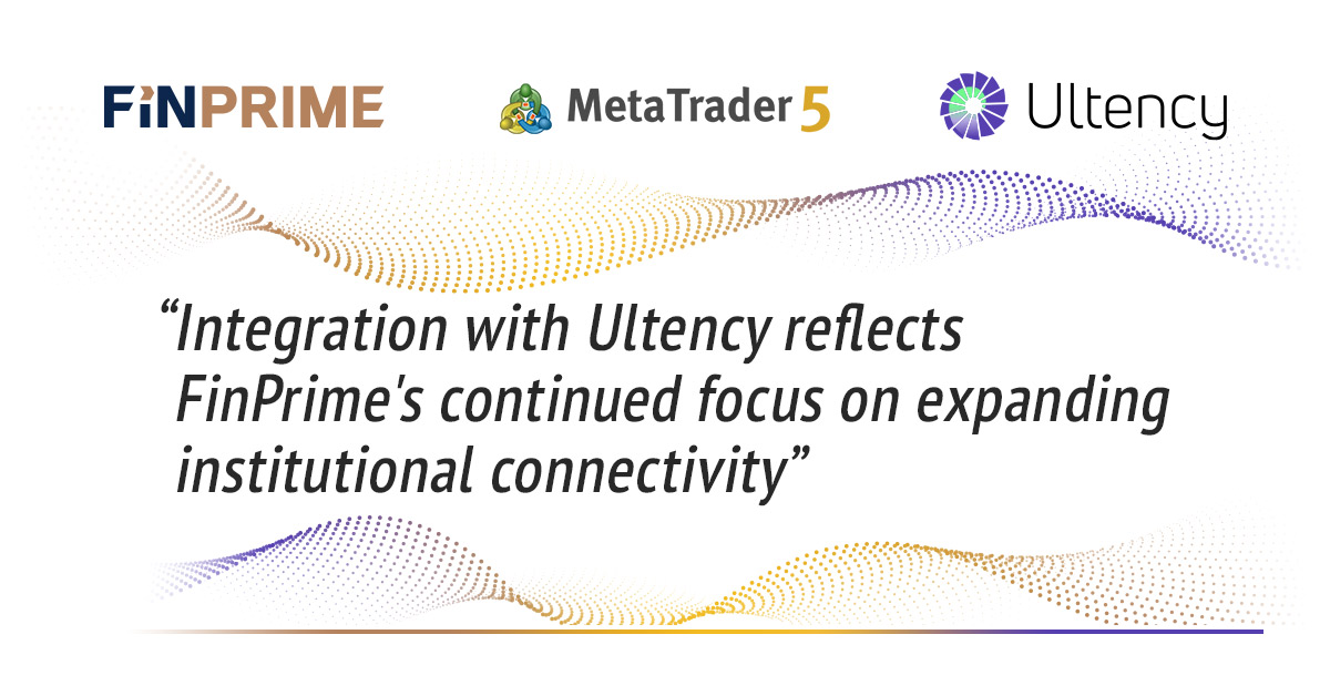 FinPrime 整合 Ultency 直接将机构流动性引入 MetaTrader 5 平台
